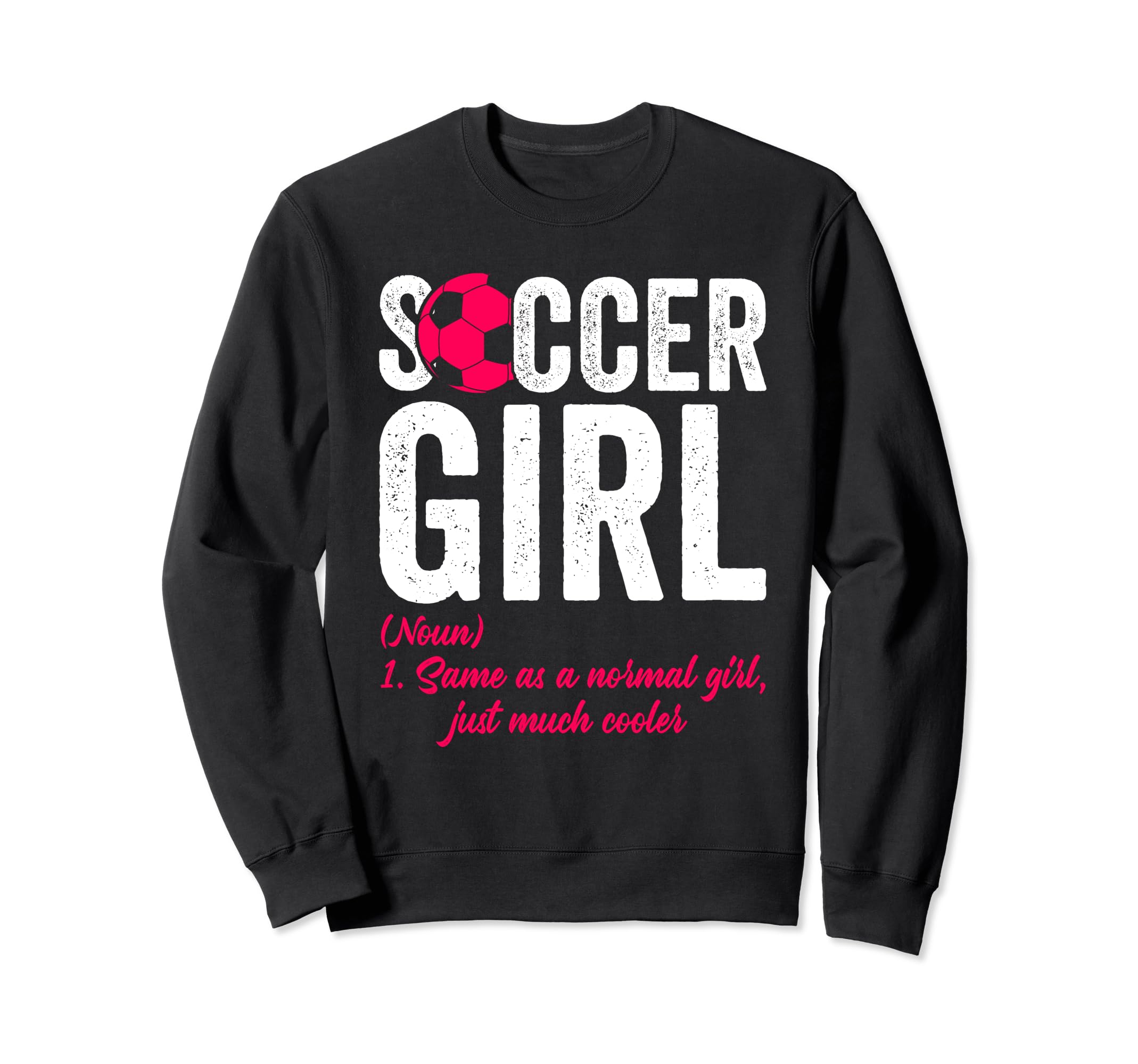 Soccer Definition Soccer Football Sweatshirt - Streetwear Style Men Women - T-Shirt, Sweatshirt, Hoodie