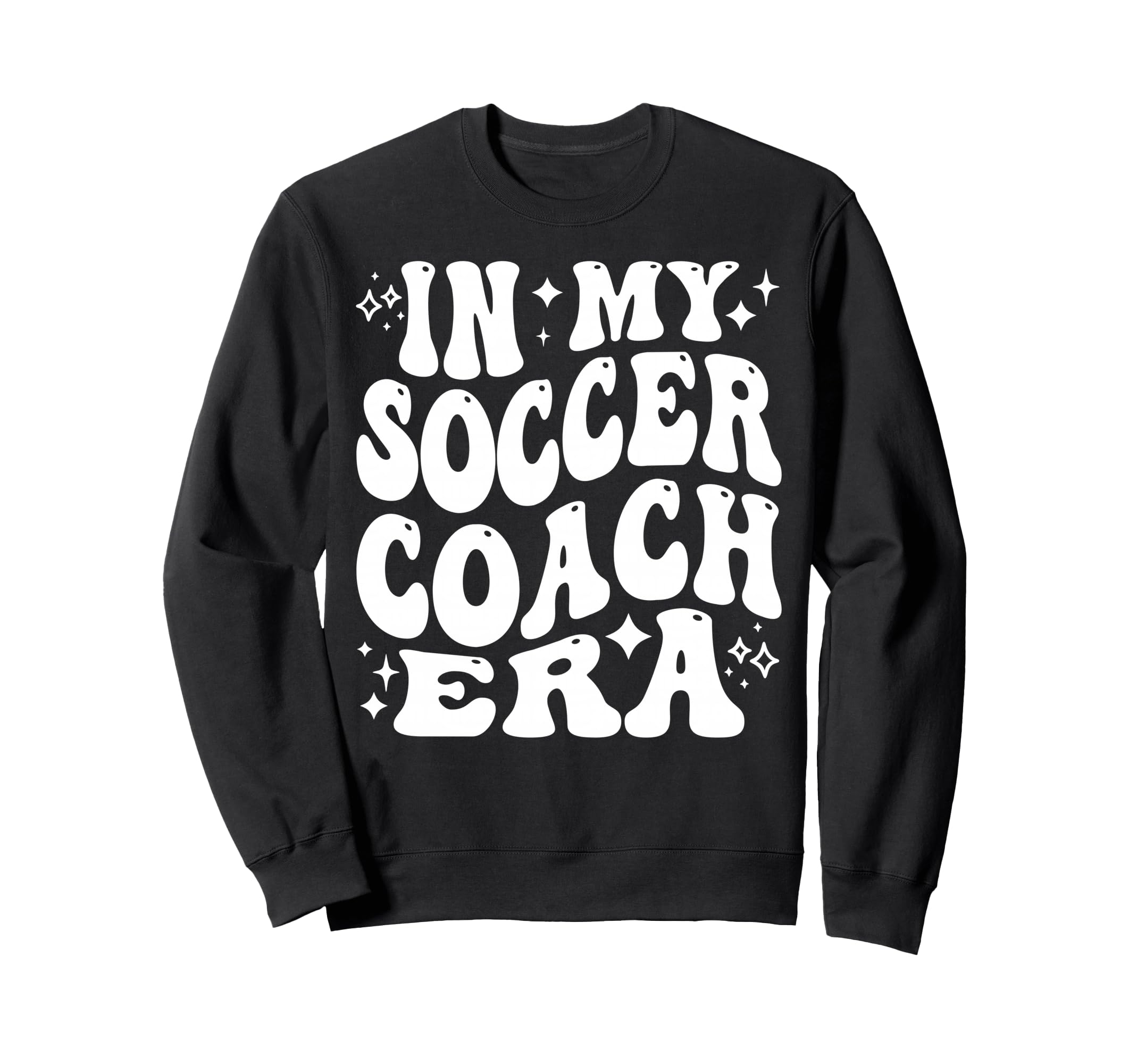 My Soccer Coach Era Funny Soccer Sweatshirt - Trendy Graphic Men Women - T-Shirt, Sweatshirt, Hoodie