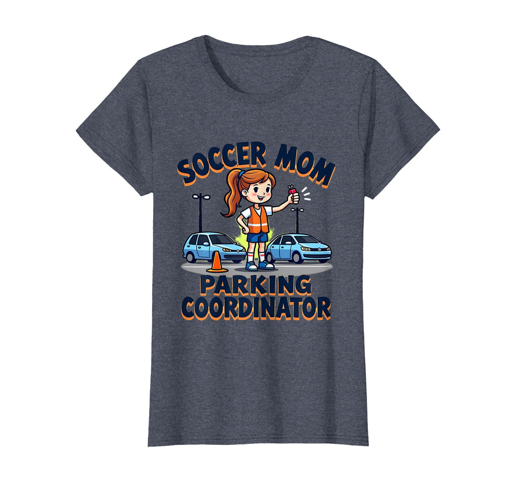 Soccer Mom Parking Coordinator T-Shirt - Streetwear Style Unisex - T-Shirt, Sweatshirt, Hoodie