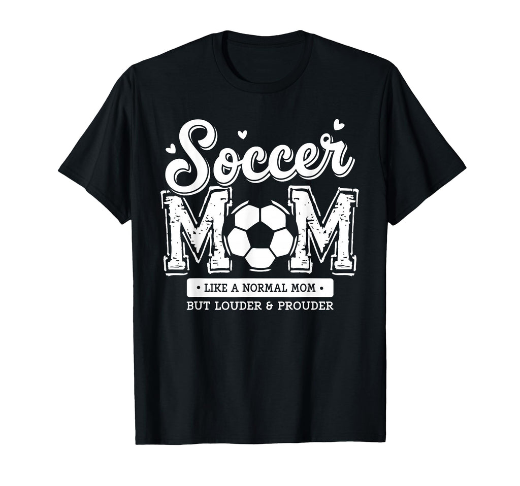 Soccer Mom Soccer Mama Funny T-Shirt - Trendy Graphic Men Women - T-Shirt, Sweatshirt, Hoodie
