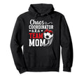 Chaos Coordinator Soccer Team Mom Hoodie - Fun Novelty Design Unisex - T-Shirt, Sweatshirt, Hoodie