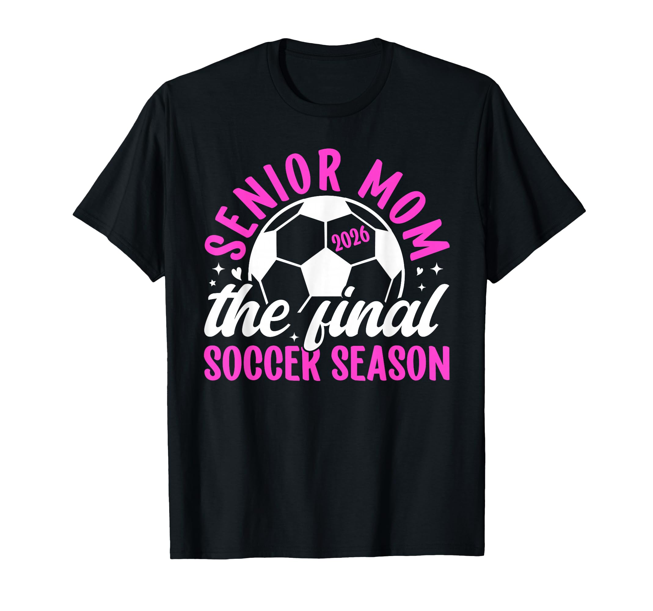 Soccer Senior Mom 2026 Final Soccer T-Shirt - Graphic Print Men Women - T-Shirt, Sweatshirt, Hoodie