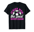 Soccer Senior Mom 2026 Final T-Shirt - Casual Everyday Wear for Adults - T-Shirt, Sweatshirt, Hoodie