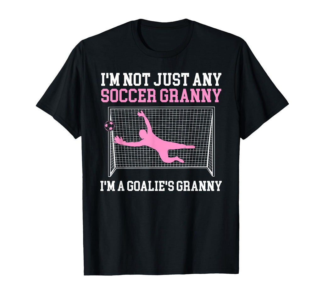Im Soccer Goalie Granny Soccer Keeper T-Shirt - Streetwear Style Unisex - T-Shirt, Sweatshirt, Hoodie