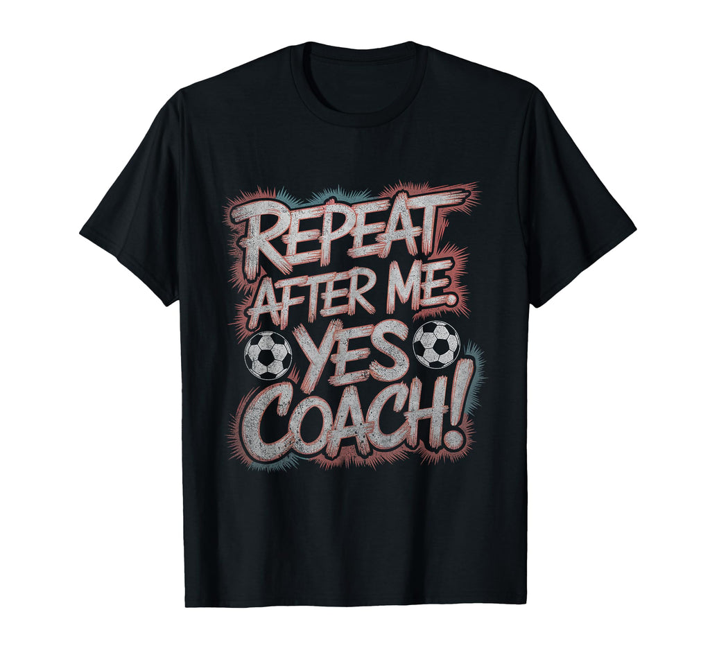 Funny Soccer Coach Shirts Repeat T-Shirt - Aesthetic Graphic Men Women - T-Shirt, Sweatshirt, Hoodie