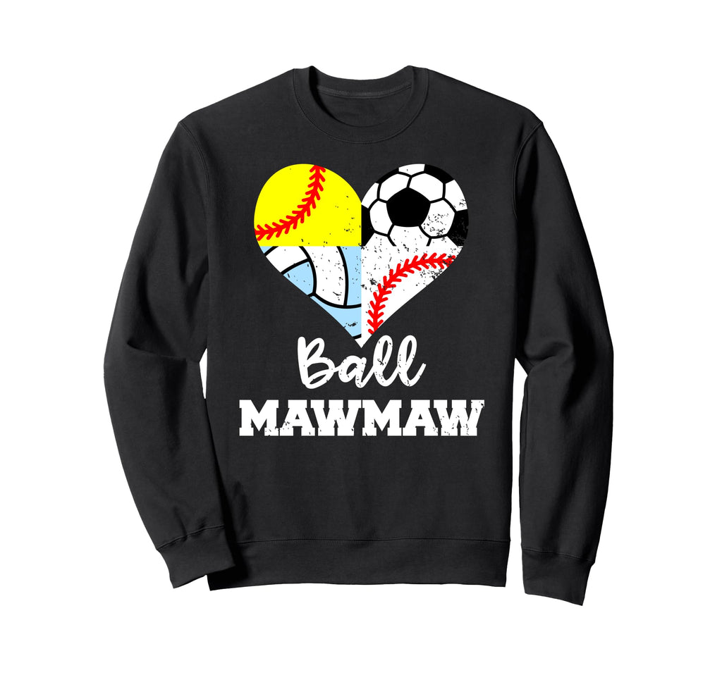 Ball Mawmaw Soccer Baseball Sweatshirt - Fun Novelty Design Men Women - T-Shirt, Sweatshirt, Hoodie