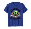 Field Mom Equipment Guardian Soccer T-Shirt - Trendy Graphic Men Women - T-Shirt, Sweatshirt, Hoodie