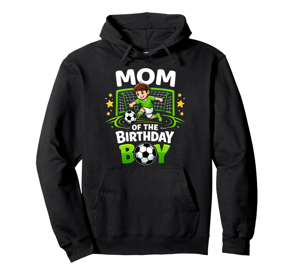 Mom Birthday Soccer Player Funny Hoodie - Fun Novelty Design for Adults - T-Shirt, Sweatshirt, Hoodie