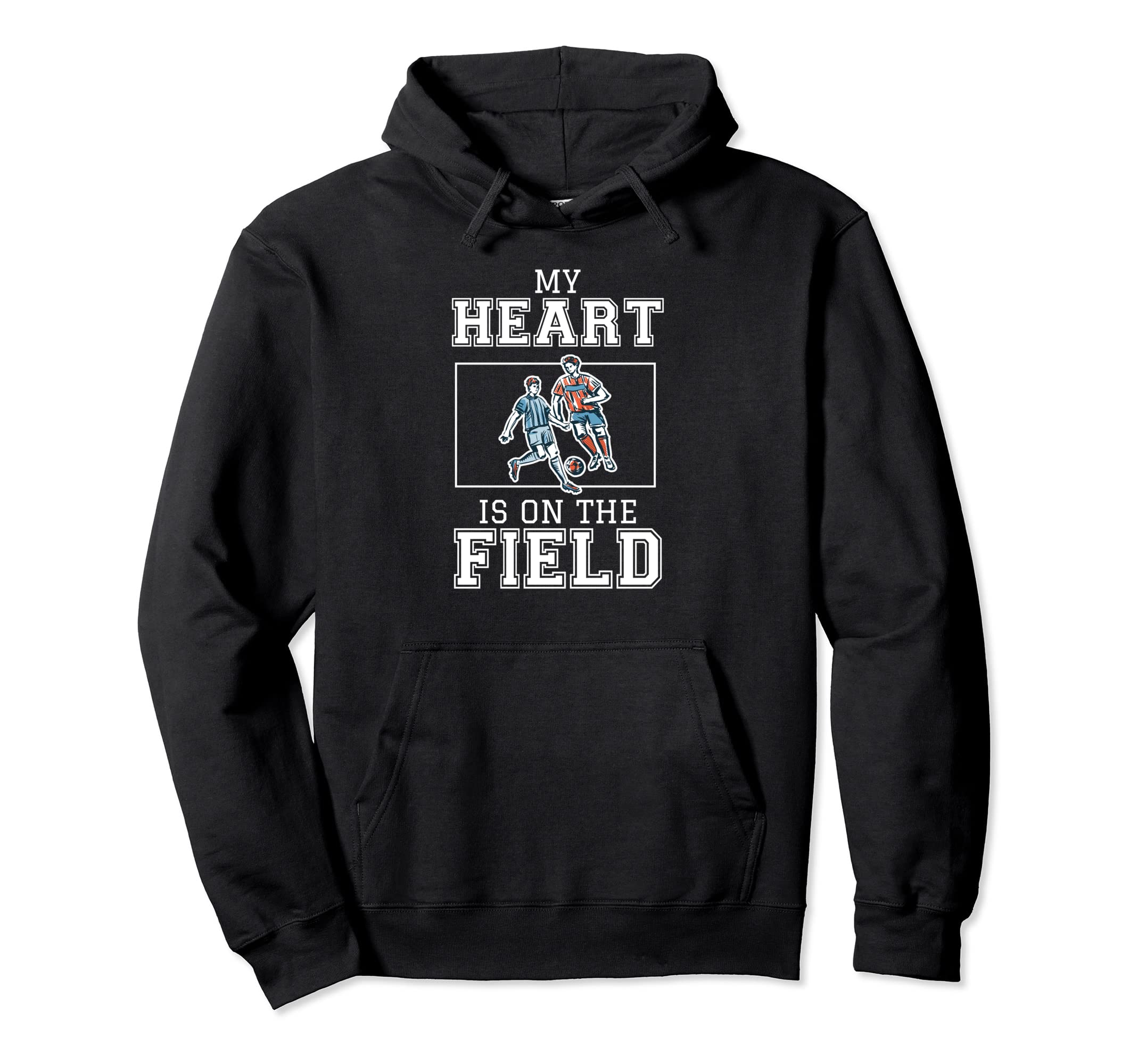 My Heart Is That Field Soccer Ball Player Hoodie - Novelty Apparel Unisex - T-Shirt, Sweatshirt, Hoodie