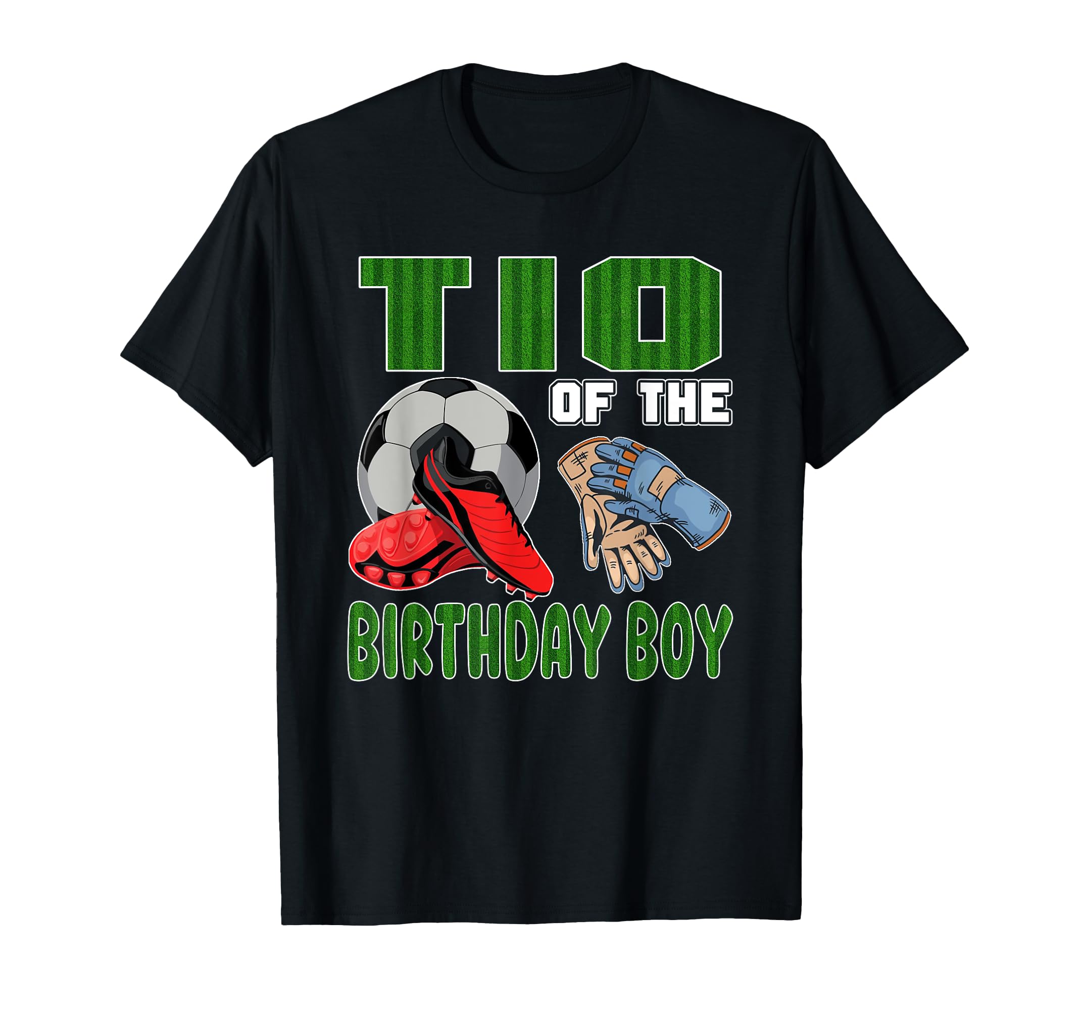 Tio Birthday Soccer Group Family T-Shirt - Fun Novelty Design Men Women - T-Shirt, Sweatshirt, Hoodie