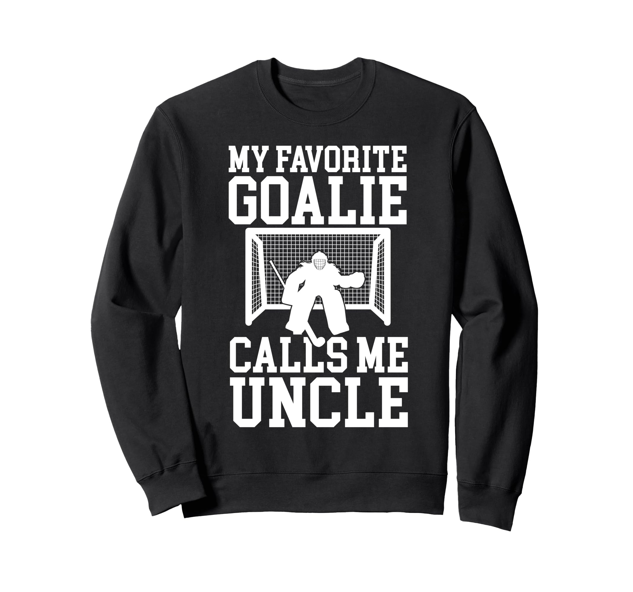 Field Hockey Goalie Uncle Field Sweatshirt - Unique Graphic for Adults - T-Shirt, Sweatshirt, Hoodie