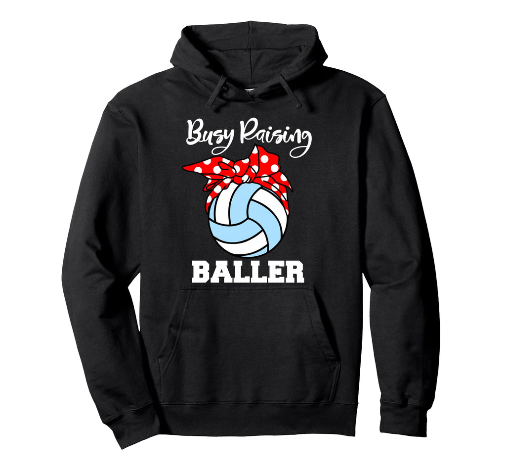 Busy Raising Baller Funny Volleyball Hoodie - Aesthetic Graphic for Adults - T-Shirt, Sweatshirt, Hoodie