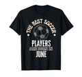 Best Soccer Players Are Born June T-Shirt - Minimalist Print for Adults - T-Shirt, Sweatshirt, Hoodie