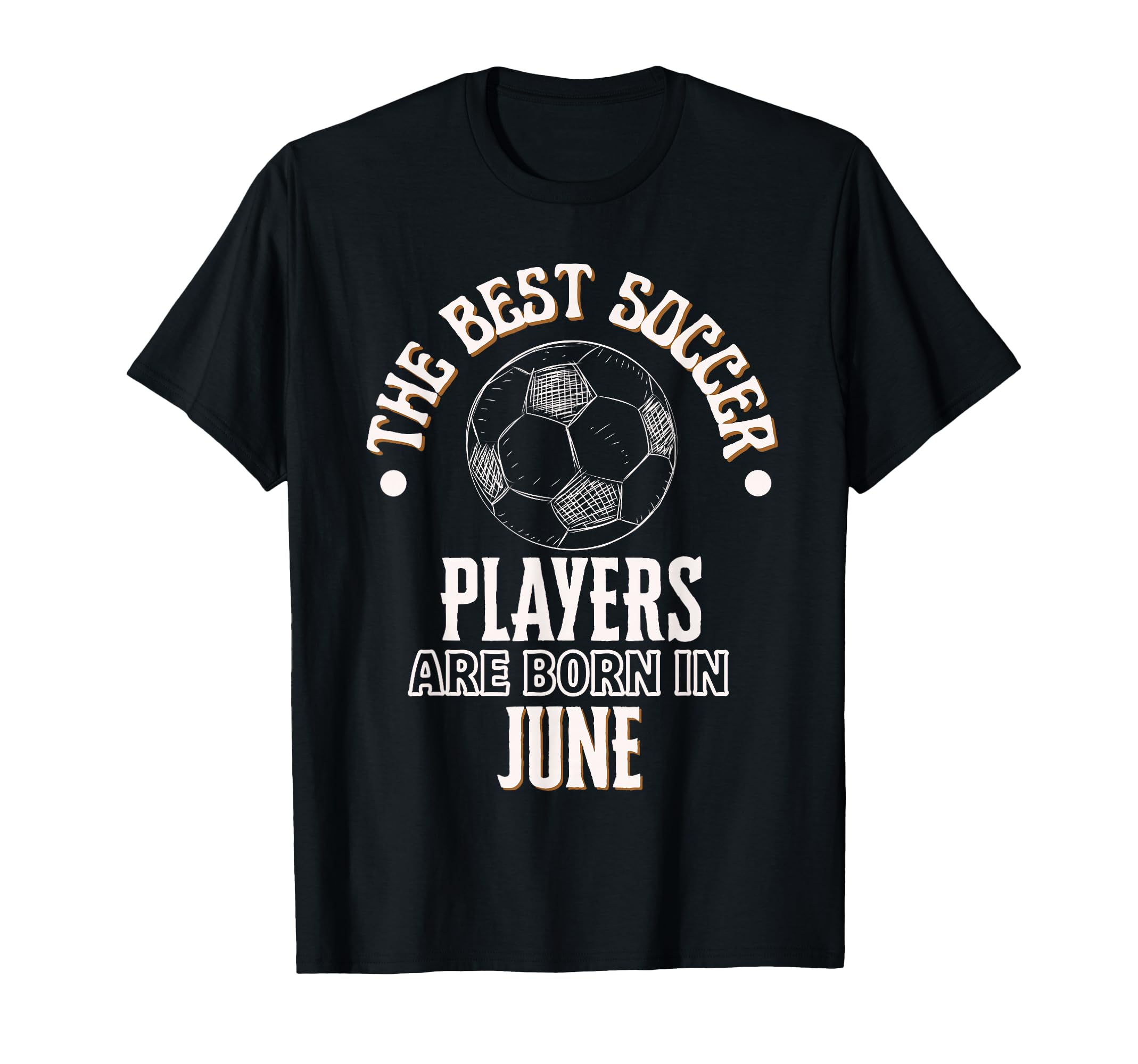 Best Soccer Players Are Born June T-Shirt - Minimalist Print for Adults - T-Shirt, Sweatshirt, Hoodie