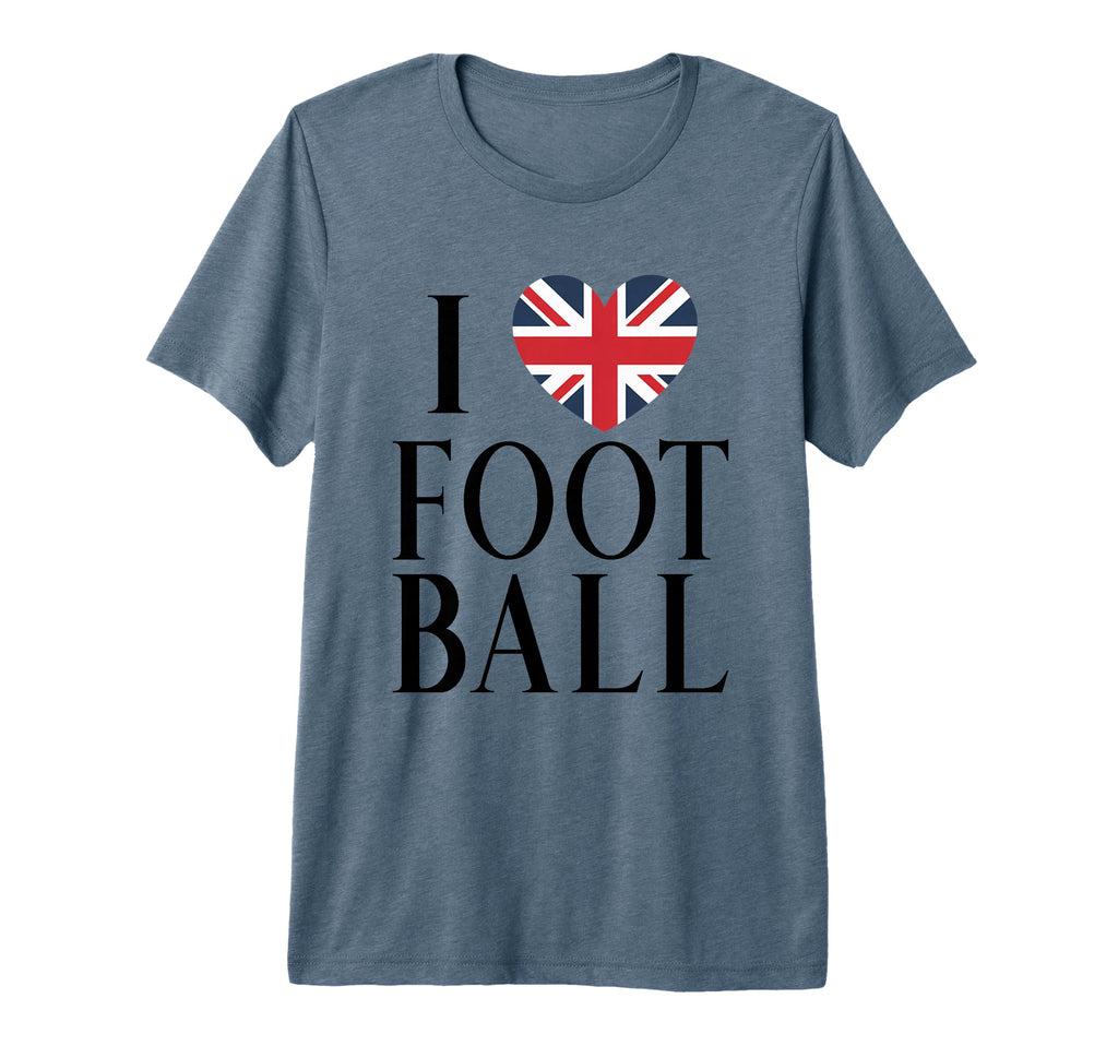 Soccer Lover I Love Football British Flag T-Shirt - Novelty Apparel Unisex - T-Shirt, Sweatshirt, Hoodie