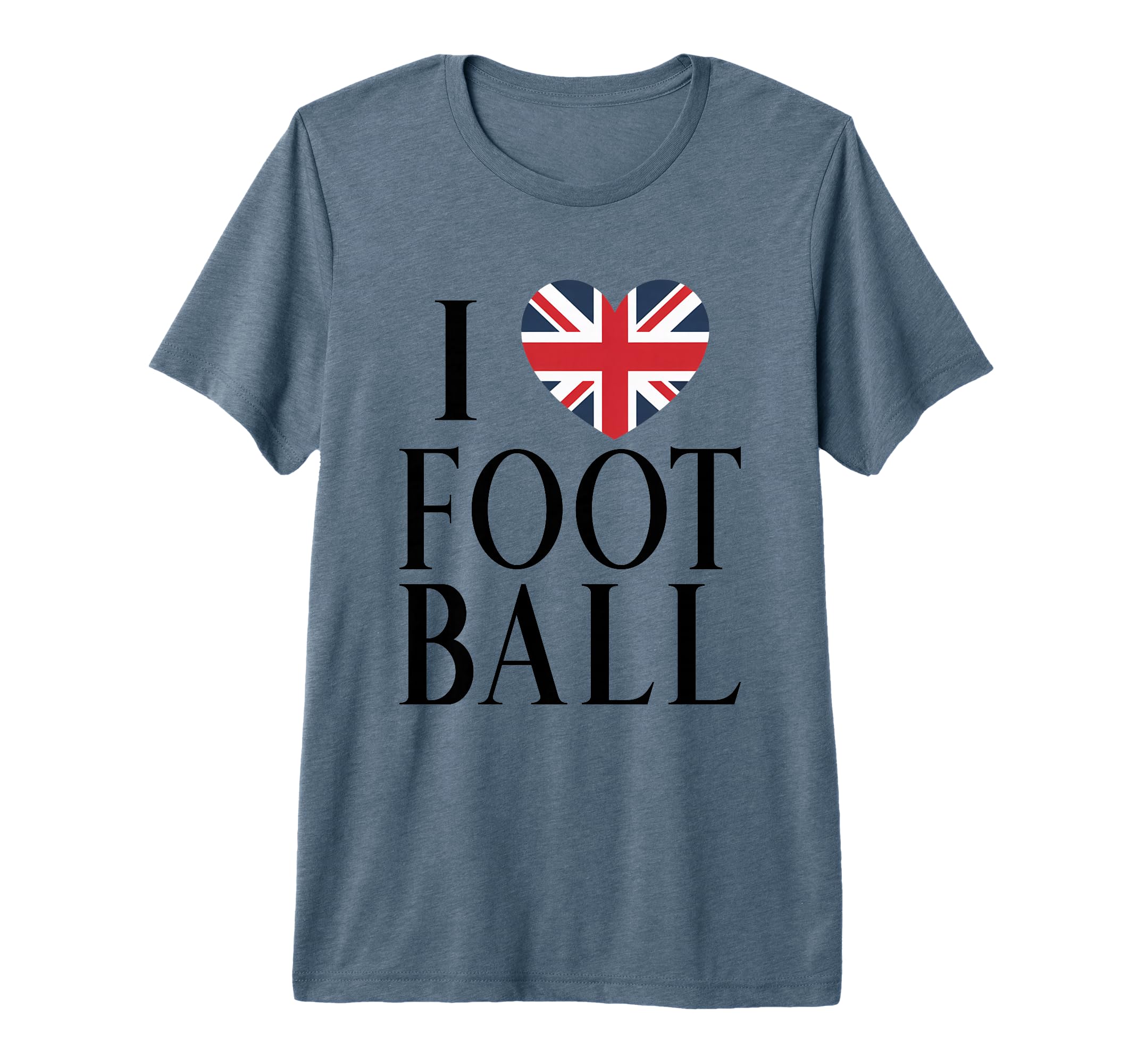 Soccer Lover I Love Football British Flag T-Shirt - Novelty Apparel Unisex - T-Shirt, Sweatshirt, Hoodie