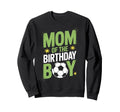 Birthday Soccer Mom Proud Parent Sweatshirt - Streetwear Style Men Women - T-Shirt, Sweatshirt, Hoodie