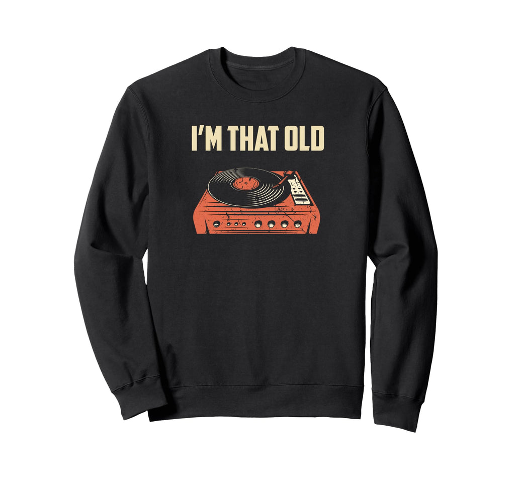 Vinyl Record Player Sweatshirt - Fun Novelty Design for Adults - T-Shirt, Sweatshirt, Hoodie