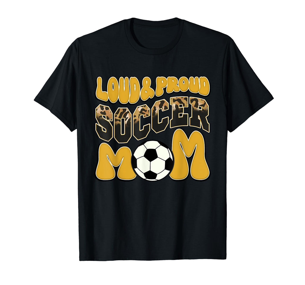 Loud Proud Soccer Mom Yellow Team T-Shirt - Custom Art Print Men Women - T-Shirt, Sweatshirt, Hoodie