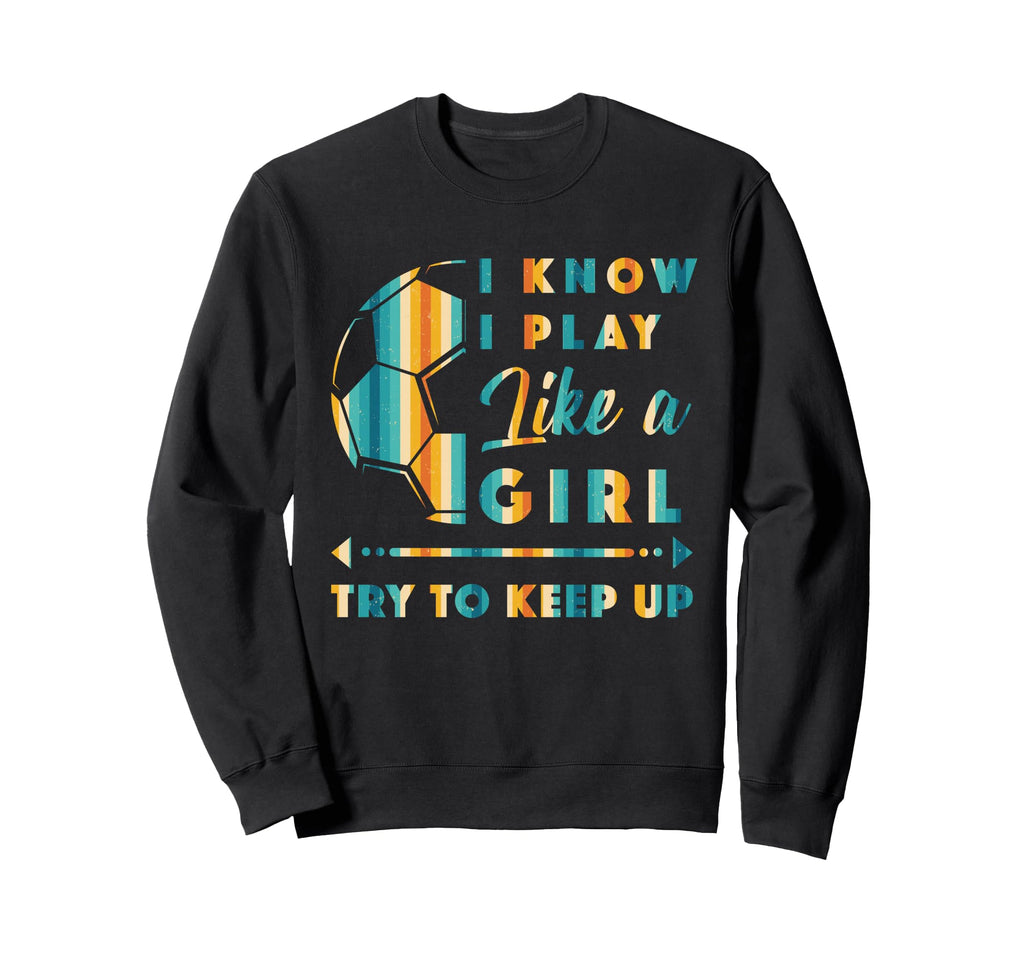 Funny Soccer Sweatshirt - Trendy Graphic Unisex - T-Shirt, Sweatshirt, Hoodie