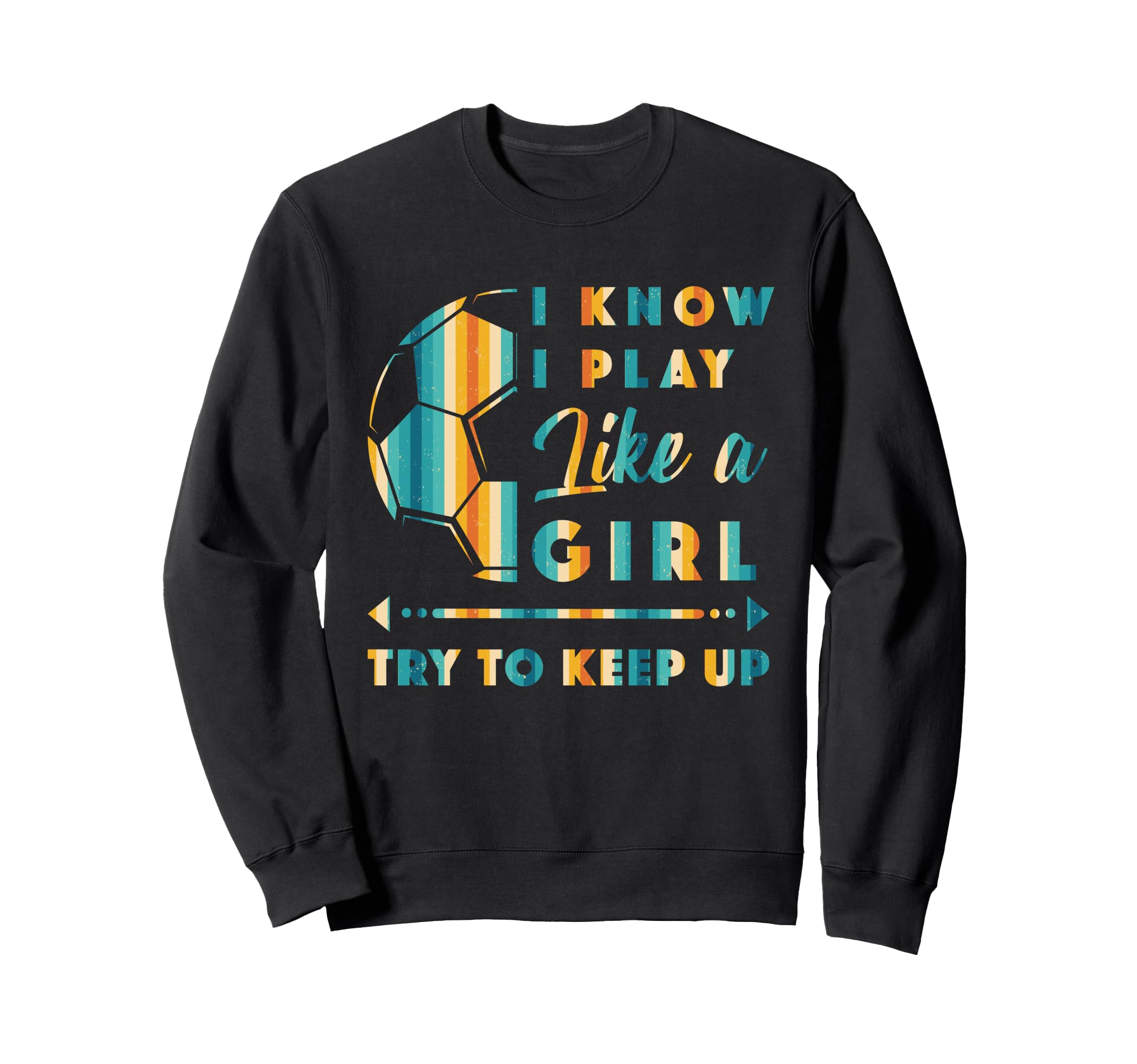 Funny Soccer Sweatshirt - Trendy Graphic Unisex - T-Shirt, Sweatshirt, Hoodie