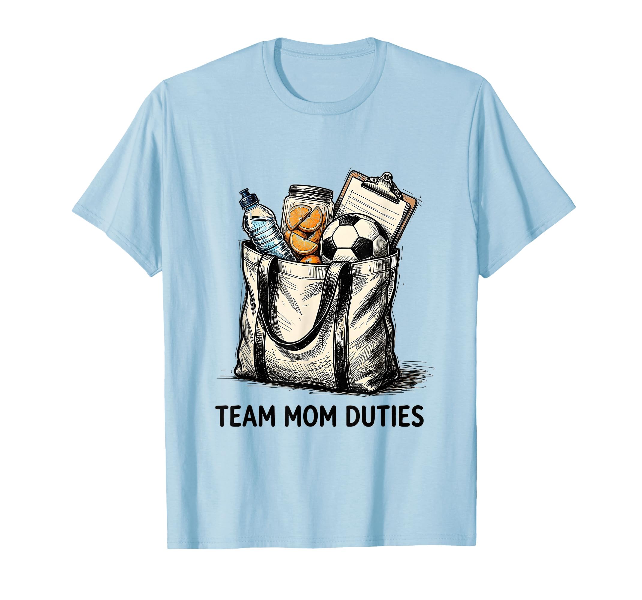 Soccer Mom Team Mom Duties T-Shirt - Novelty Apparel for Adults - T-Shirt, Sweatshirt, Hoodie
