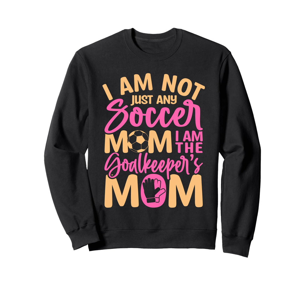 Goalkeeper Mom Soccer Goalie Mama Sweatshirt - Trendy Graphic Unisex - T-Shirt, Sweatshirt, Hoodie