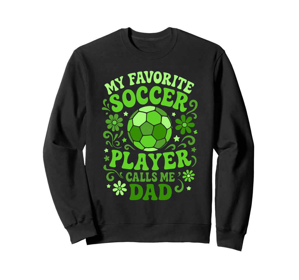 My Favorite Soccer Player Calls Me Sweatshirt - Novelty Apparel for Adults - T-Shirt, Sweatshirt, Hoodie