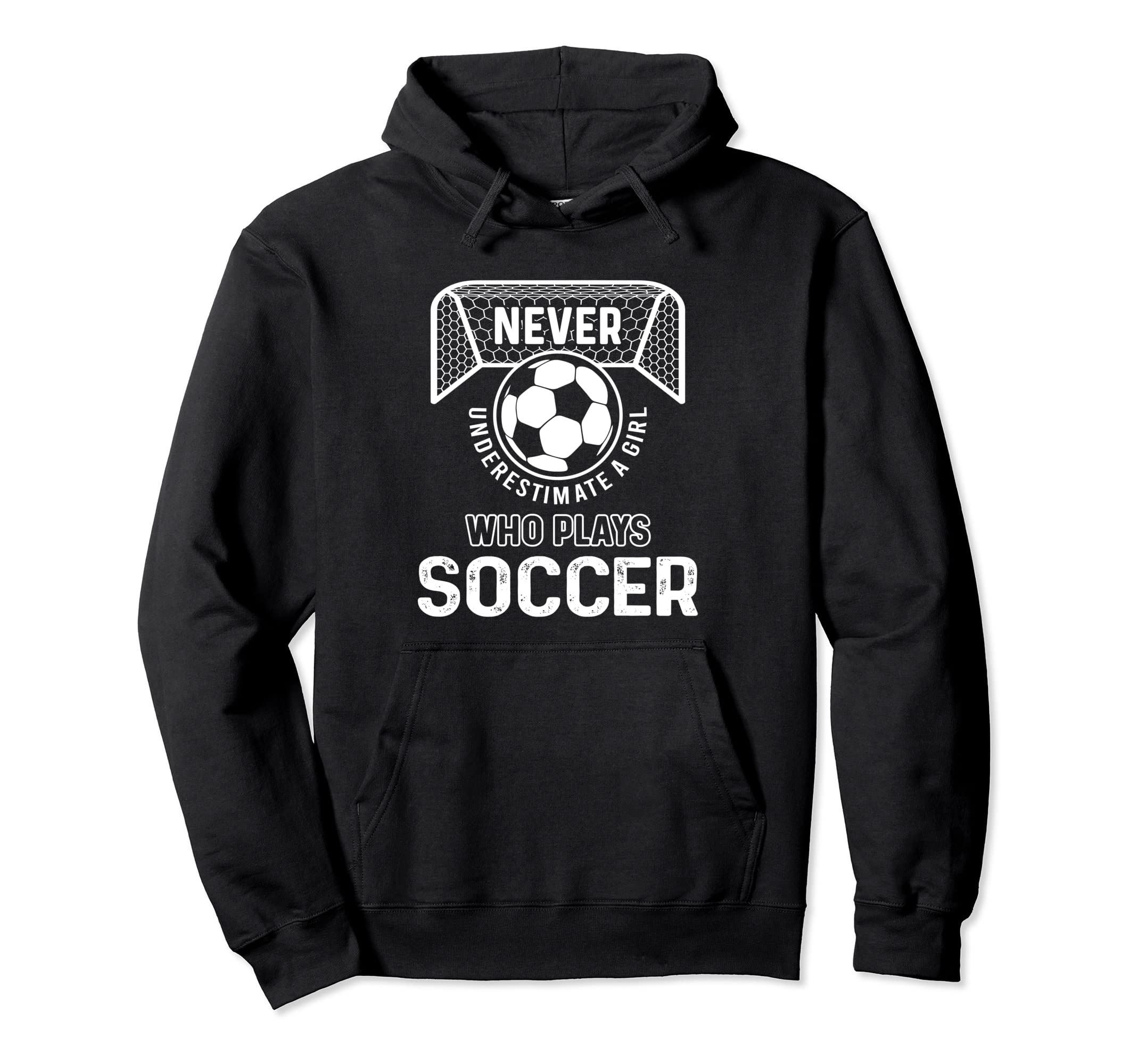 Never Underestimate Who Plays Soccer Hoodie - Custom Art Print for Adults - T-Shirt, Sweatshirt, Hoodie