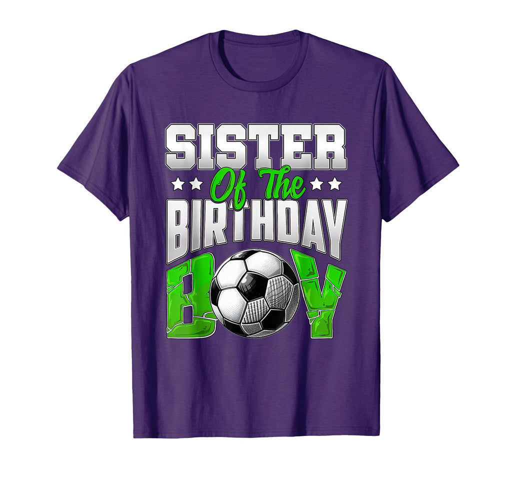 Sister Birthday Soccer Family T-Shirt - Casual Everyday Wear for Adults - T-Shirt, Sweatshirt, Hoodie