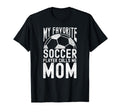 My Favorite Soccer Player Calls Me Funny T-Shirt - Minimalist Print Unisex - T-Shirt, Sweatshirt, Hoodie