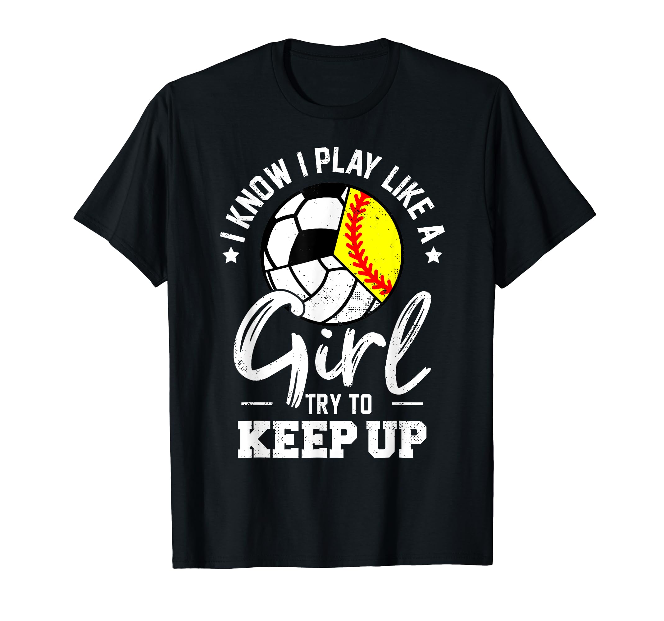 I Know I Play Like Keep Up Softball T-Shirt - Graphic Print Unisex - T-Shirt, Sweatshirt, Hoodie