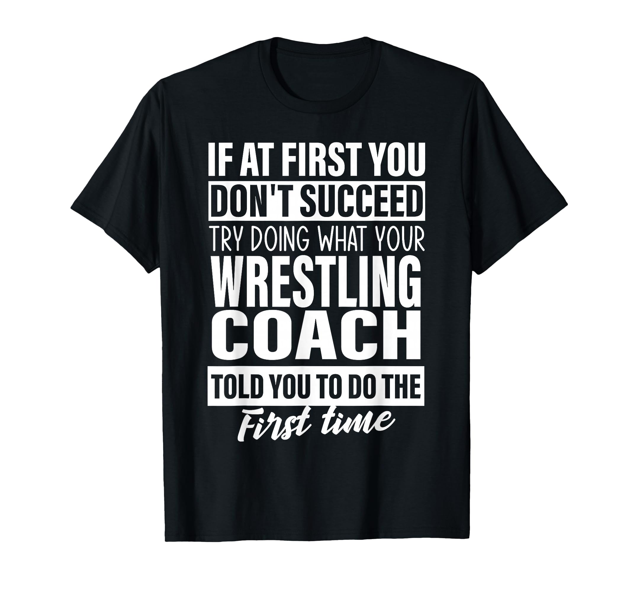 If First You Dont Succeed Wrestling T-Shirt - Minimalist Print Men Women - T-Shirt, Sweatshirt, Hoodie