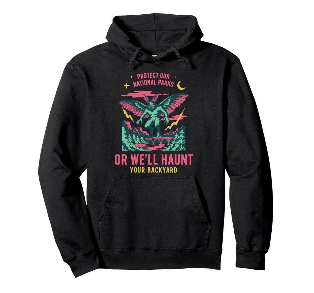 Protect Our National Parks Or Well Hoodie - Aesthetic Graphic Men Women - T-Shirt, Sweatshirt, Hoodie