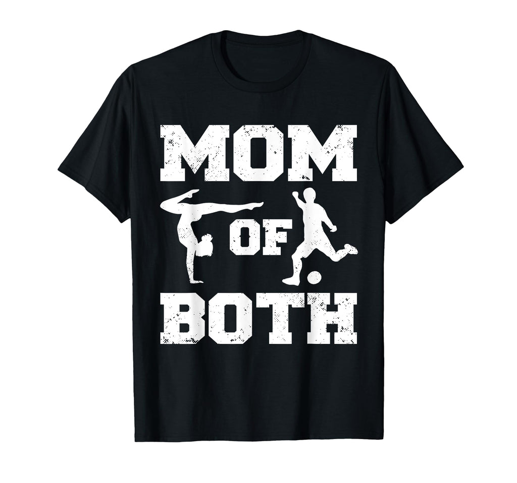 Mom Both Funny Soccer Gymnastics Mom T-Shirt - Custom Art Print for Adults - T-Shirt, Sweatshirt, Hoodie
