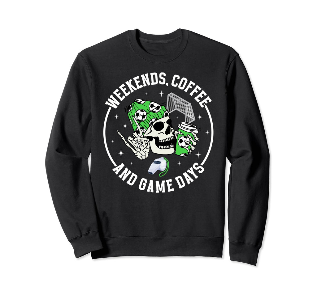 Weekends Coffee Soccer Mom Soccer Sweatshirt - Trendy Graphic Unisex - T-Shirt, Sweatshirt, Hoodie