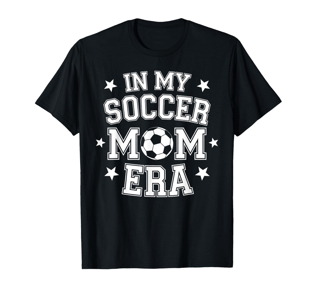 My Soccer Mom Era Soccer Ball Mother T-Shirt - Custom Art Print Men Women - T-Shirt, Sweatshirt, Hoodie