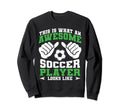 Awesome Soccer Player Looks Sweatshirt - Casual Everyday Wear for Adults - T-Shirt, Sweatshirt, Hoodie