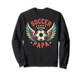 Soccer Papa Family Matching Dad Sweatshirt - Casual Everyday Wear Unisex - T-Shirt, Sweatshirt, Hoodie