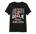 Goalkeeper Mom Stressful Funny T-Shirt - Casual Everyday Wear for Adults - T-Shirt, Sweatshirt, Hoodie