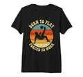 Born To Play Forced To Work Sunset T-Shirt - Custom Art Print for Adults - T-Shirt, Sweatshirt, Hoodie