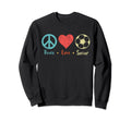 Peace Loe Soccer Soccer Player Sweatshirt - Aesthetic Graphic Unisex - T-Shirt, Sweatshirt, Hoodie