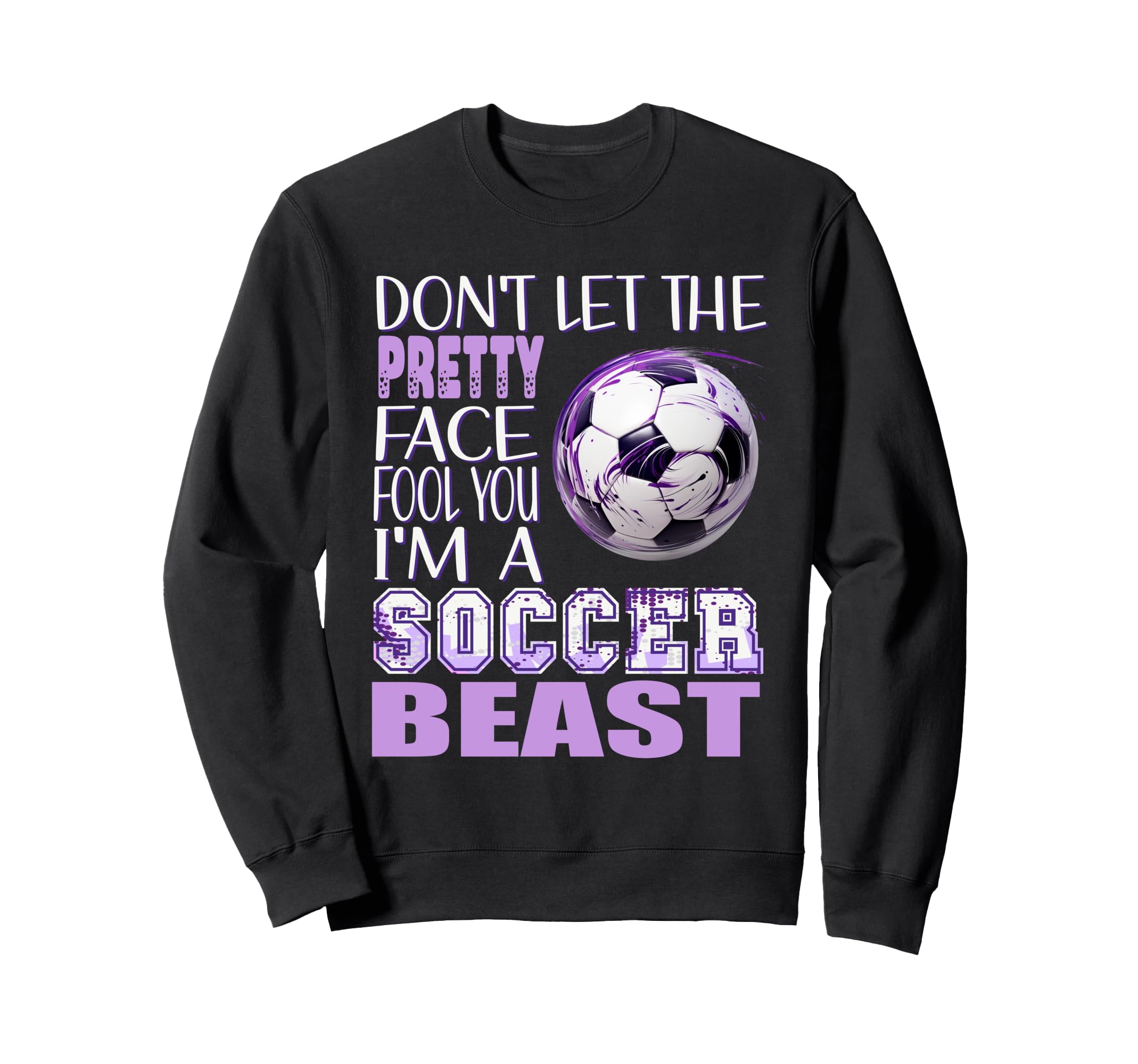 Soccer Beauty Soccer Beast Kicking Sweatshirt - Trendy Graphic for Adults - T-Shirt, Sweatshirt, Hoodie