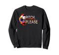 Pitch Please Soccer Football Sweatshirt - Fun Novelty Design for Adults - T-Shirt, Sweatshirt, Hoodie