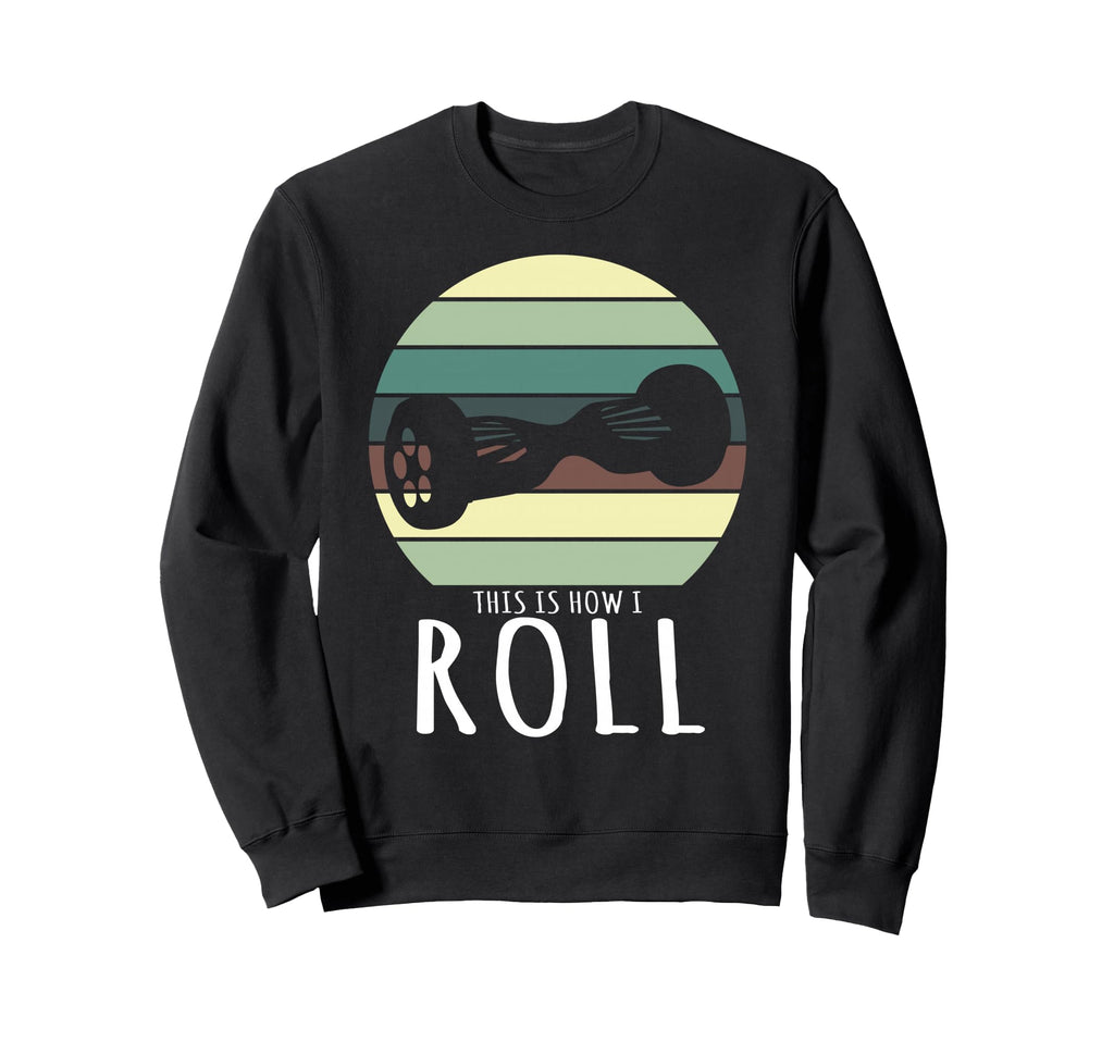 How To Roll Hoverboard Sweatshirt - Aesthetic Graphic Men Women - T-Shirt, Sweatshirt, Hoodie