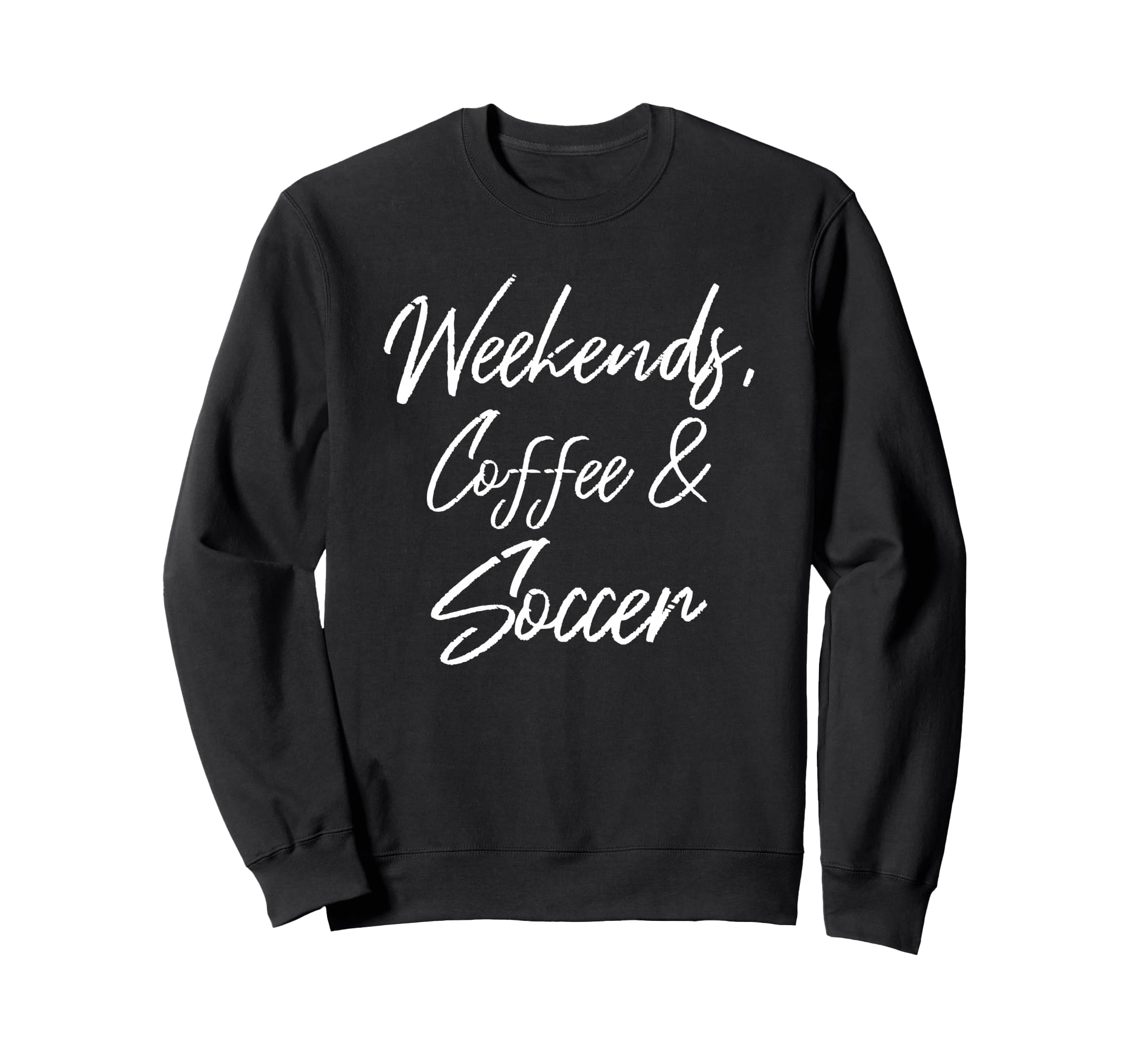 Weekends Coffee And Soccer Sweatshirt - Aesthetic Graphic for Adults - T-Shirt, Sweatshirt, Hoodie