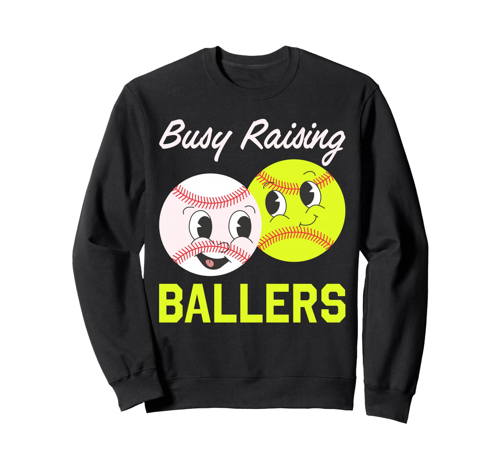 Busy Raising Ballers Baseball Sweatshirt - Streetwear Style Unisex - T-Shirt, Sweatshirt, Hoodie