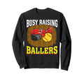 Busy Raising Ballers Hockey Softball Sweatshirt - Streetwear Style Unisex - T-Shirt, Sweatshirt, Hoodie