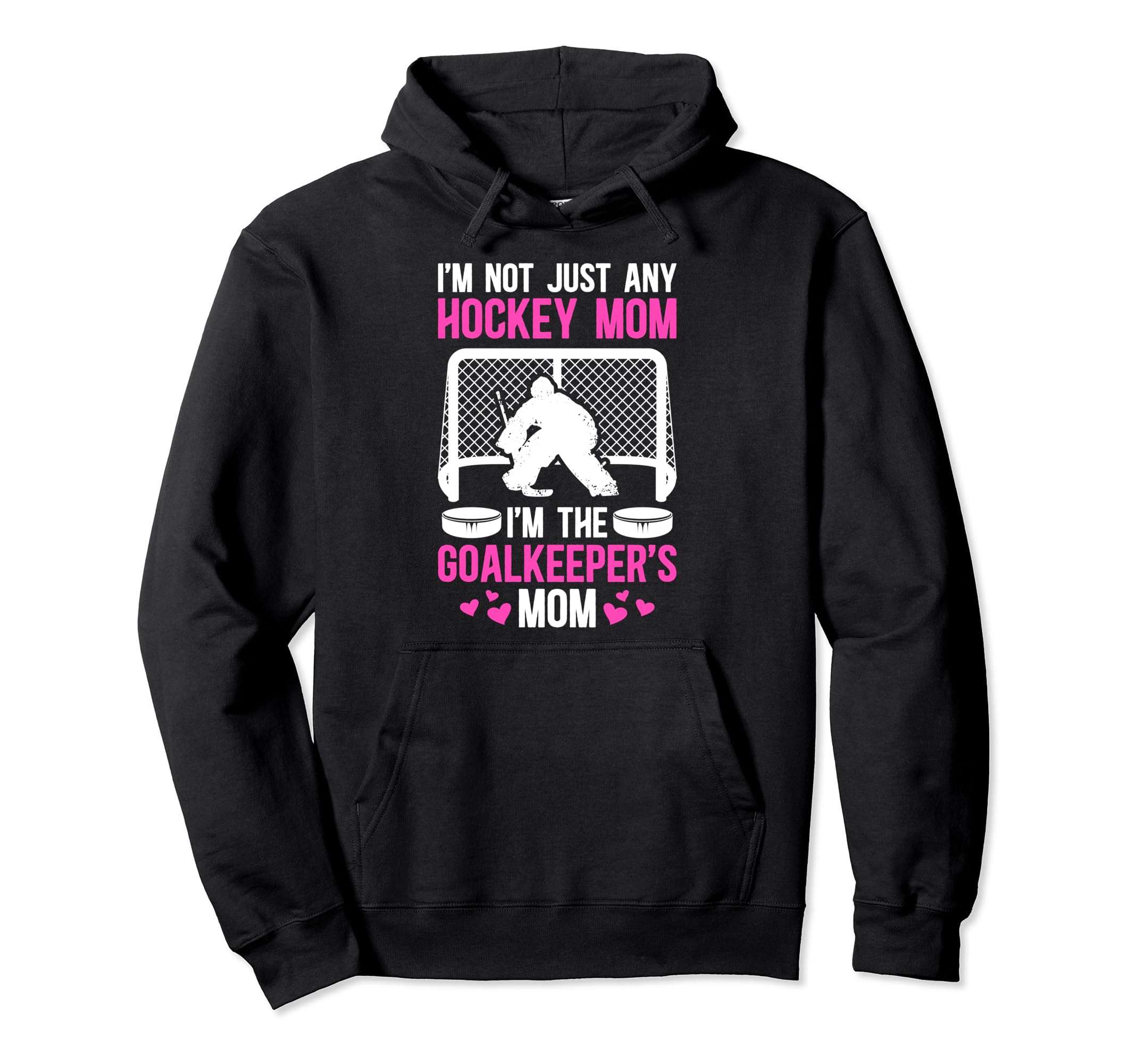 Im Hockey Goalkeeper Mom Ice Hockey Hoodie - Custom Art Print Unisex - T-Shirt, Sweatshirt, Hoodie