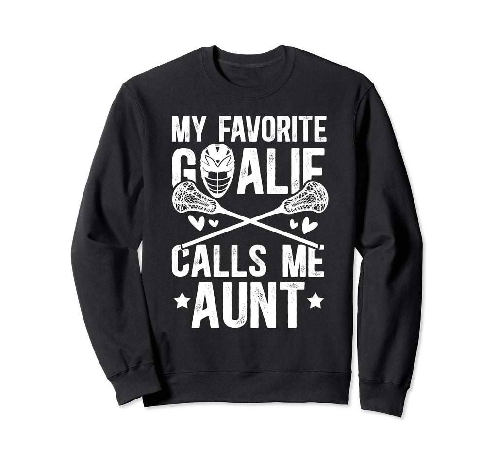 Proud Lacrosse Goalie Aunt Lacrosse Sweatshirt - Graphic Print Unisex - T-Shirt, Sweatshirt, Hoodie